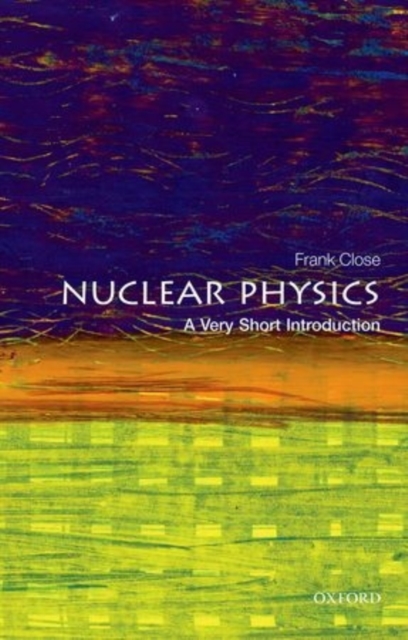 Nuclear Physics: A Very Short Introduction, Paperback / softback Book