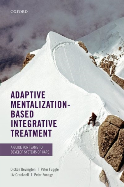 Adaptive Mentalization-Based Integrative Treatment : A Guide for Teams to Develop Systems of Care, Paperback / softback Book