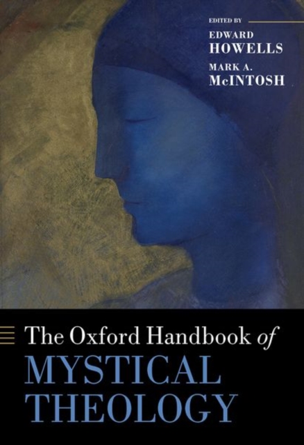 The Oxford Handbook of Mystical Theology, Hardback Book