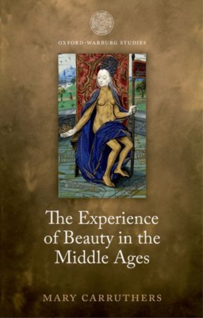 The Experience of Beauty in the Middle Ages, Paperback / softback Book