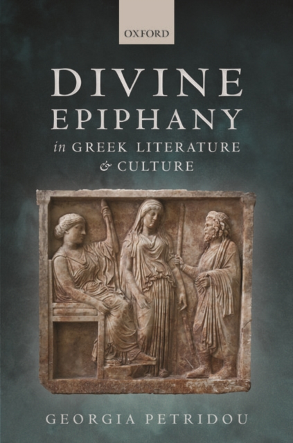 Divine Epiphany in Greek Literature and Culture, Hardback Book