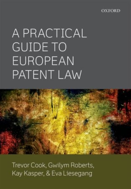 A Practical Guide to European Patent Law, Paperback / softback Book