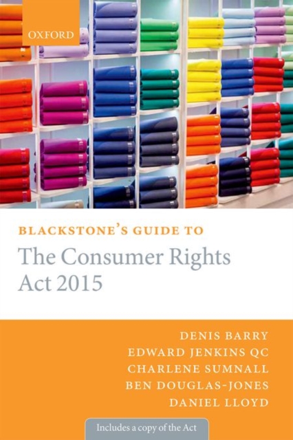 Blackstone's Guide to the Consumer Rights Act 2015, Paperback / softback Book