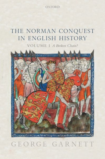 The Norman Conquest in English History : Volume I: A Broken Chain?, Hardback Book