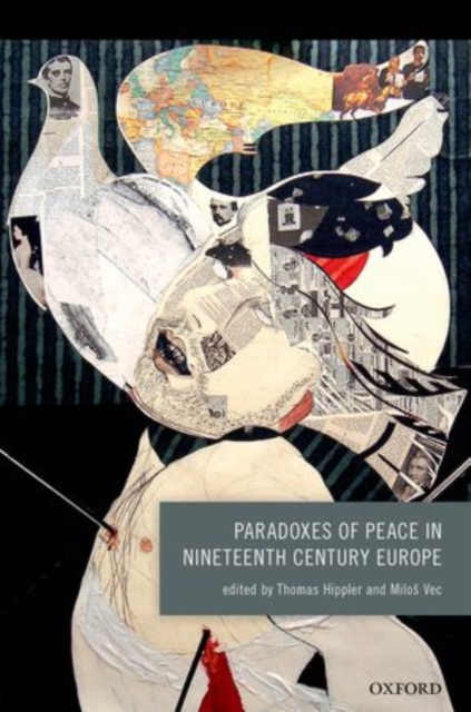 Paradoxes of Peace in Nineteenth Century Europe, Hardback Book