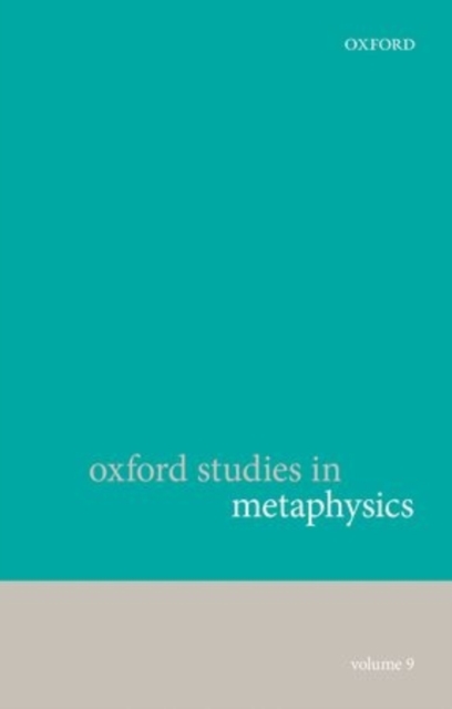 Oxford Studies in Metaphysics, Volume 9, Paperback / softback Book