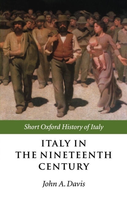 Italy in the Nineteenth Century : 1796-1900, Paperback / softback Book