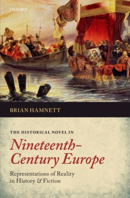 The Historical Novel in Nineteenth-Century Europe : Representations of Reality in History and Fiction, Paperback / softback Book