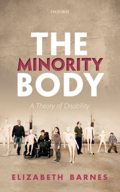 The Minority Body : A Theory of Disability, Hardback Book