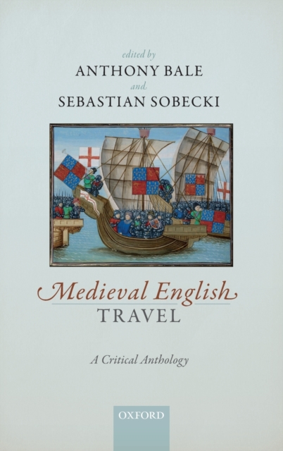 Medieval English Travel : A Critical Anthology, Hardback Book
