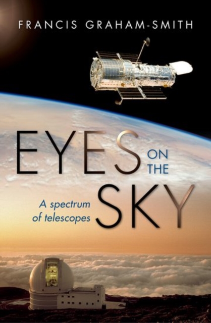 Eyes on the Sky : A Spectrum of Telescopes, Hardback Book