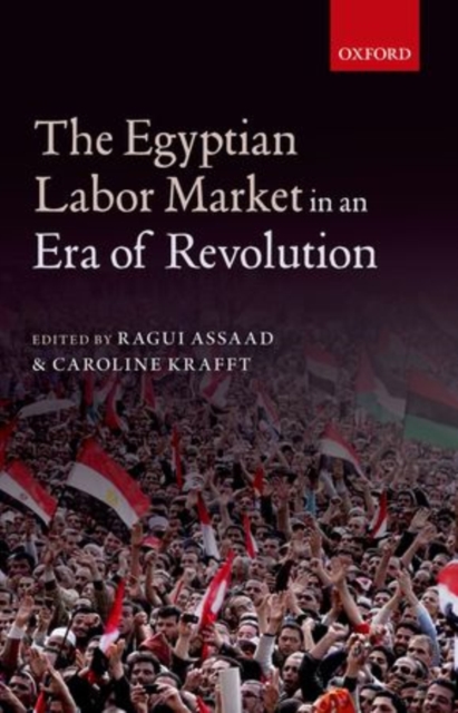 The Egyptian Labor Market in an Era of Revolution, Hardback Book