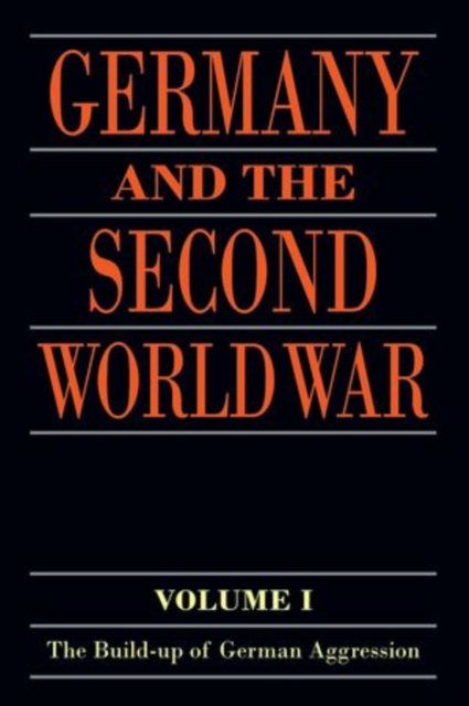 Germany and the Second World War : Volume I: The Build-up of German Aggression, Paperback / softback Book