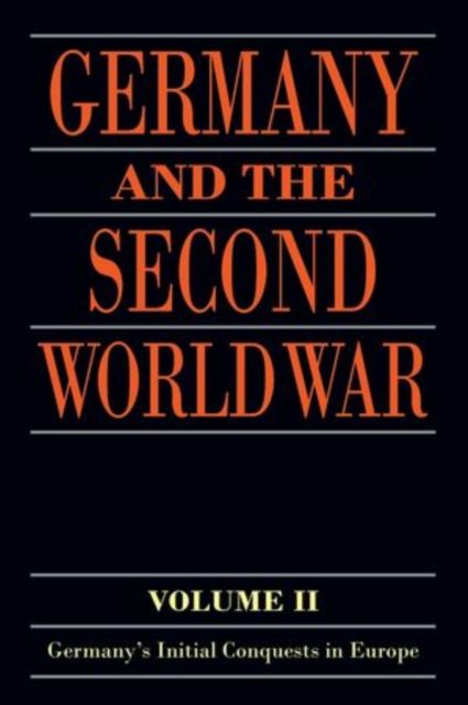 Germany and the Second World War : Volume II: Germany's Initial Conquests in Europe, Paperback / softback Book