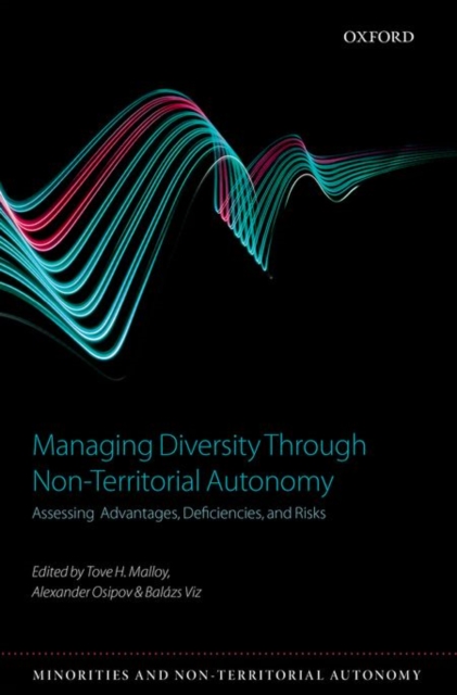 Managing Diversity through Non-Territorial Autonomy : Assessing Advantages, Deficiencies, and Risks, Hardback Book