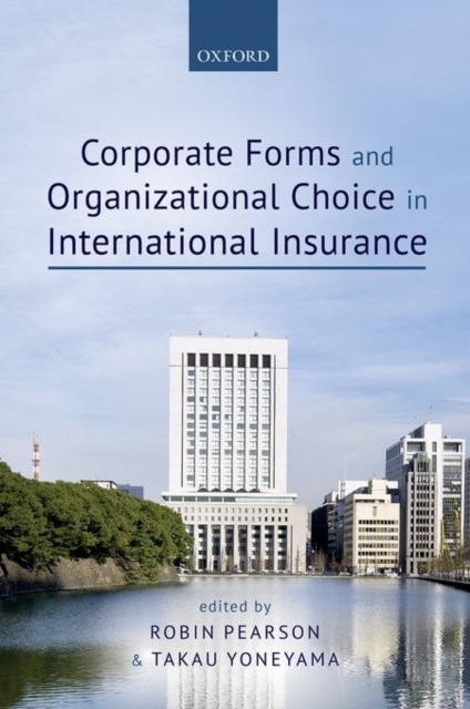 Corporate Forms and Organisational Choice in International Insurance, Hardback Book