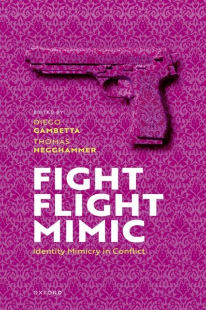 Fight, Flight, Mimic : Identity Mimicry in Conflict, Hardback Book