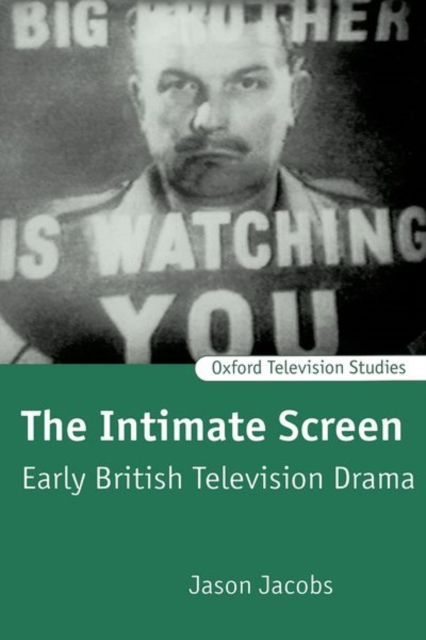 The Intimate Screen : Early British Television Drama, Hardback Book