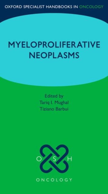 Oxford Specialist Handbook: Myeloproliferative Neoplasms, Paperback / softback Book