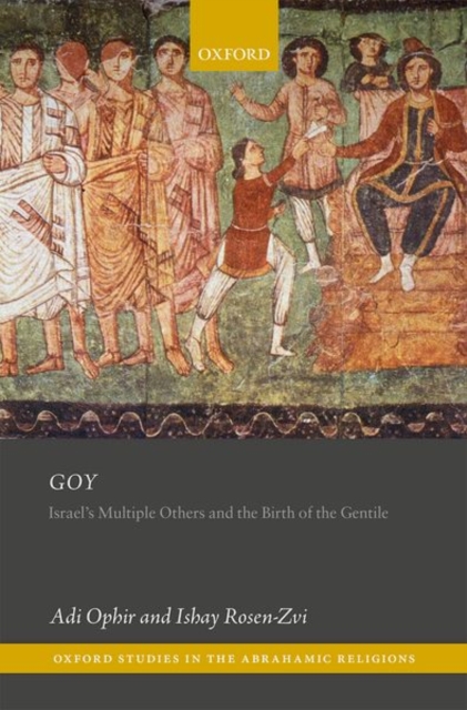 Goy : Israel's Multiple Others and the Birth of the Gentile, Hardback Book