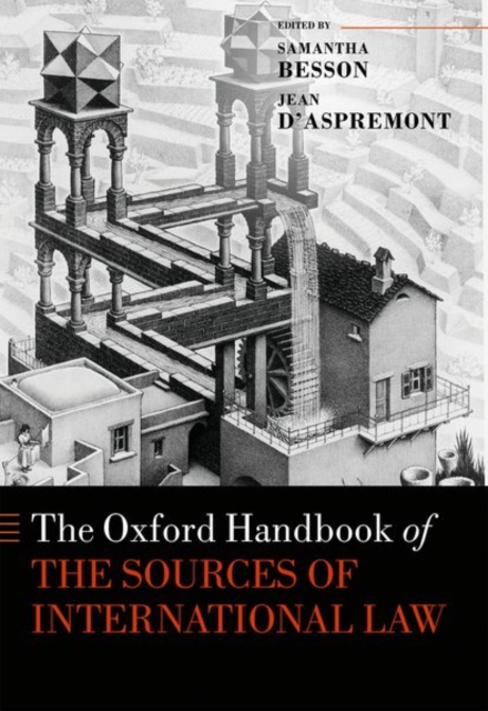 The Oxford Handbook of the Sources of International Law, Hardback Book