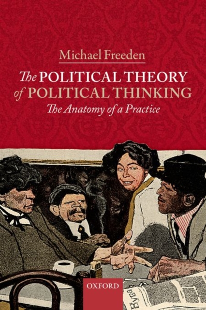 The Political Theory of Political Thinking : The Anatomy of a Practice, Paperback / softback Book