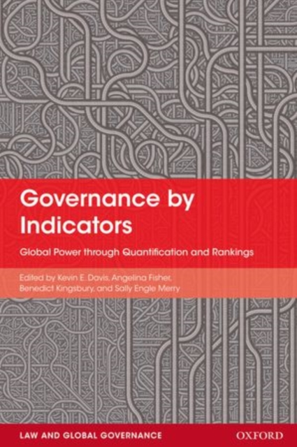 Governance by Indicators : Global Power through Quantification and Rankings, Paperback / softback Book
