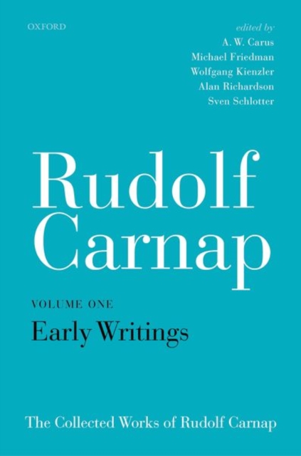 Rudolf Carnap: Early Writings : The Collected Works of Rudolf Carnap, Volume 1, Hardback Book