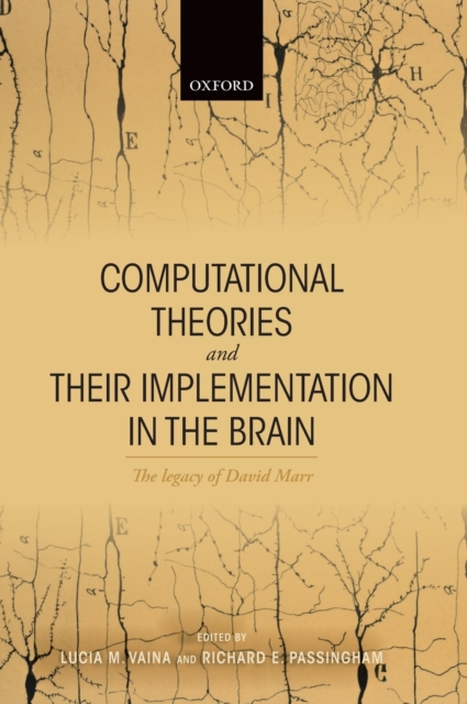 Computational Theories and their Implementation in the Brain : The legacy of David Marr, Hardback Book