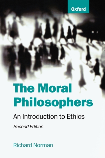 The Moral Philosophers : An Introduction to Ethics, Paperback / softback Book