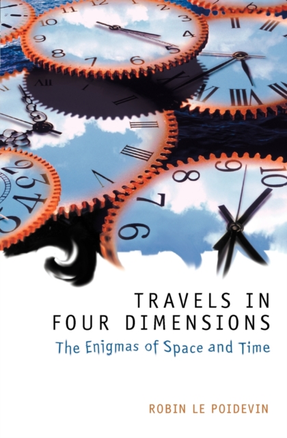 Travels in Four Dimensions : The Enigmas of Space and Time, Paperback / softback Book