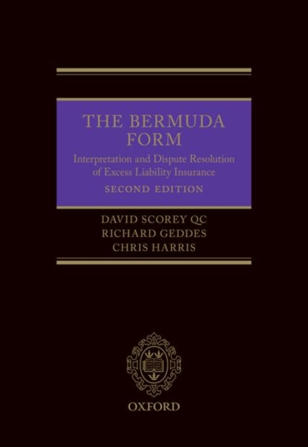 The Bermuda Form : Interpretation and Dispute Resolution of Excess Liability Insurance, Hardback Book