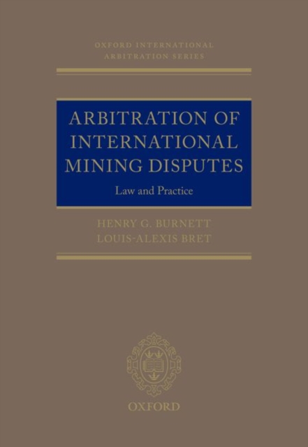 Arbitration of International Mining Disputes : Law and Practice, Hardback Book