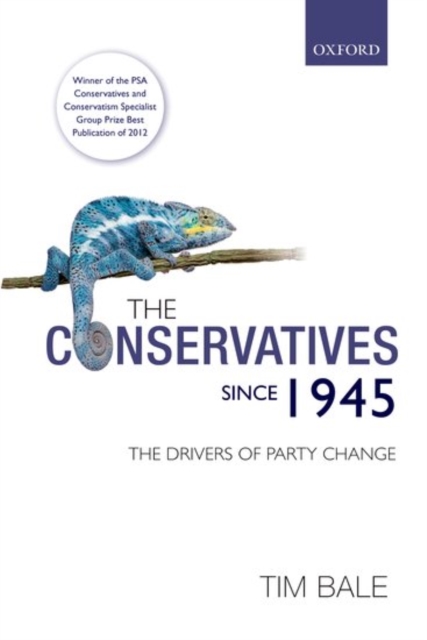 The Conservatives since 1945 : The Drivers of Party Change, Paperback / softback Book