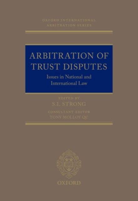 Arbitration of Trust Disputes : Issues in National and International Law, Hardback Book