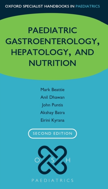 Oxford Specialist Handbook of Paediatric Gastroenterology, Hepatology, and Nutrition, Paperback / softback Book