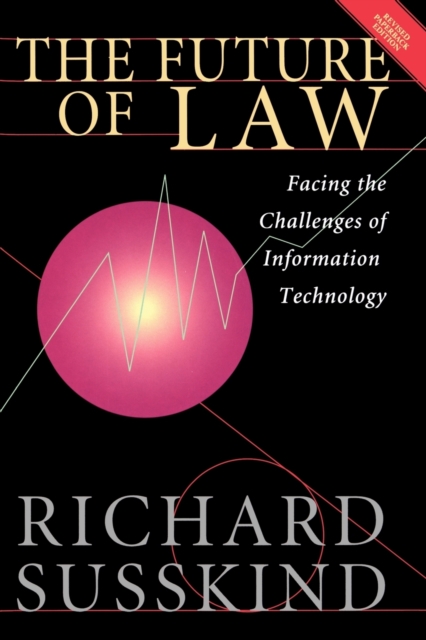 The Future of Law : Facing the Challenges of Information Technology, Paperback / softback Book