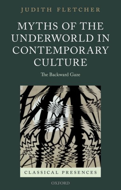 Myths of the Underworld in Contemporary Culture : The Backward Gaze, Hardback Book