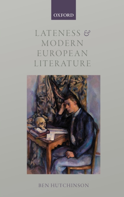 Lateness and Modern European Literature, Hardback Book