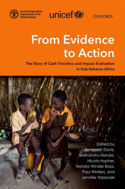 From Evidence to Action : The Story of Cash Transfers and Impact Evaluation in Sub Saharan Africa, Hardback Book
