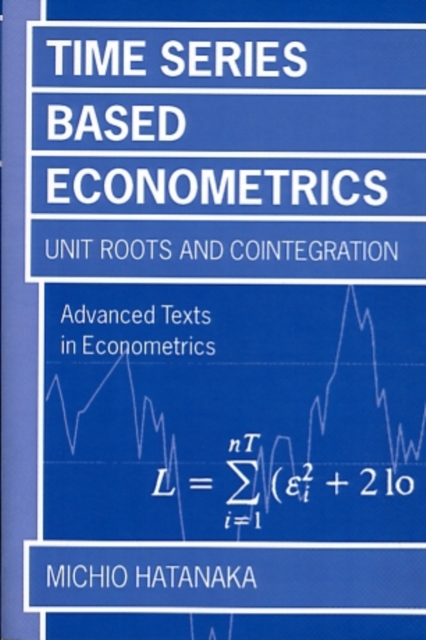Time-Series-Based Econometrics : Unit Roots and Co-integrations, Paperback / softback Book