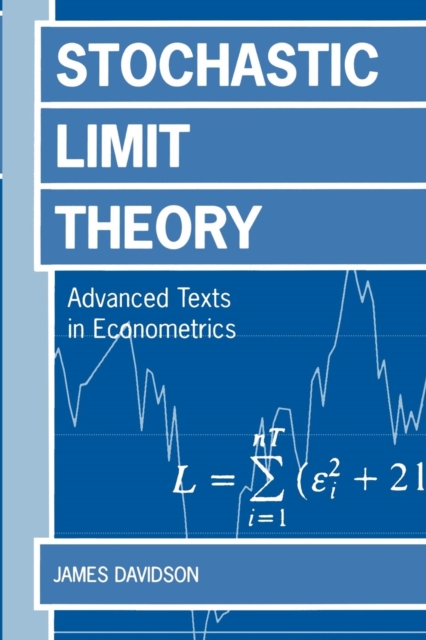 Stochastic Limit Theory : An Introduction for Econometricians, Paperback / softback Book