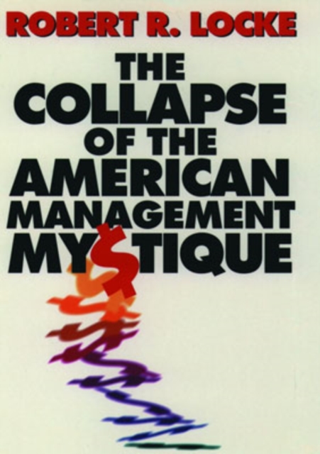 The Collapse of the American Management Mystique, Hardback Book