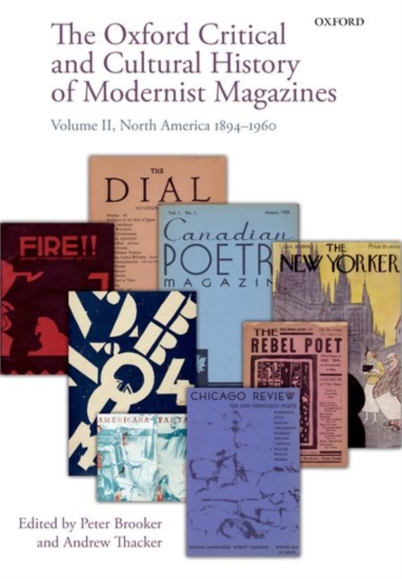 The Oxford Critical and Cultural History of Modernist Magazines : Volume II: North America 1894-1960, Paperback / softback Book