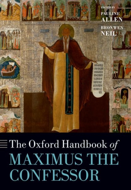 The Oxford Handbook of Maximus the Confessor, Paperback / softback Book
