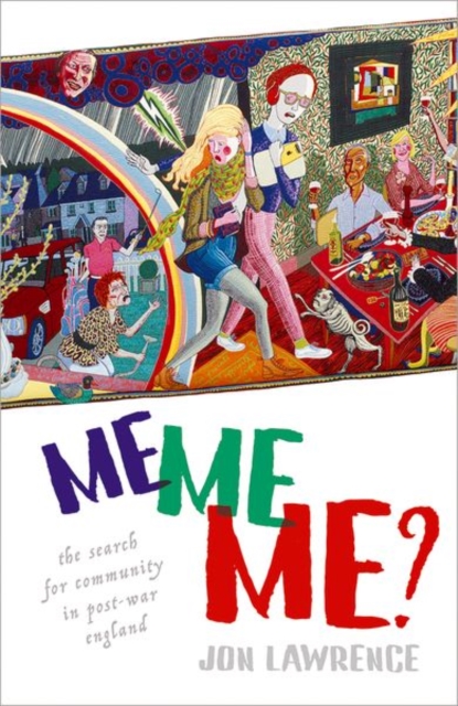 Me, Me, Me : The Search for Community in Post-war England, Hardback Book