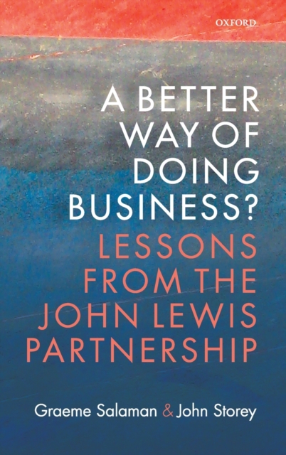 A Better Way of Doing Business? : Lessons from The John Lewis Partnership, Hardback Book