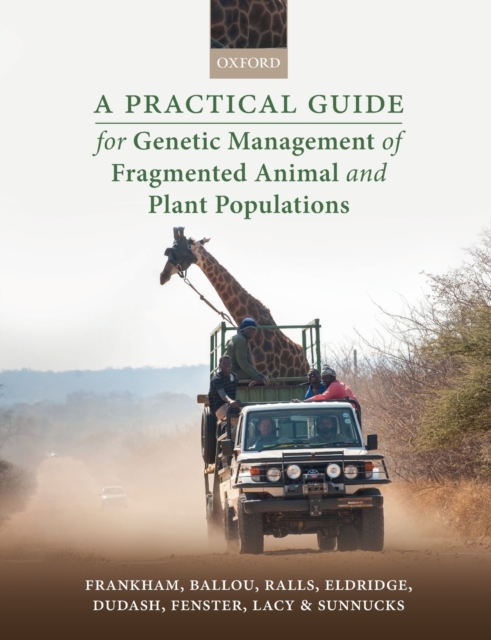 A Practical Guide for Genetic Management of Fragmented Animal and Plant Populations, Paperback / softback Book