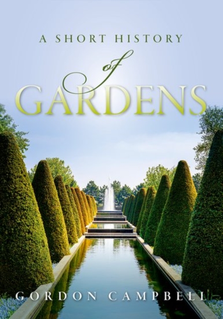 A Short History of Gardens, Hardback Book