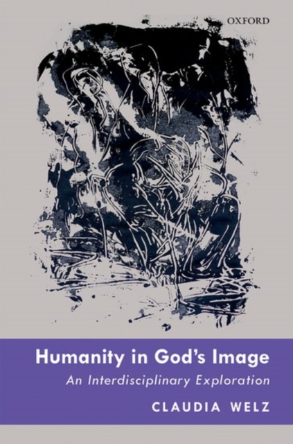 Humanity in God's Image : An Interdisciplinary Exploration, Hardback Book